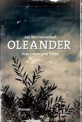 Büchsenschuß |  Oleander | Buch |  Sack Fachmedien