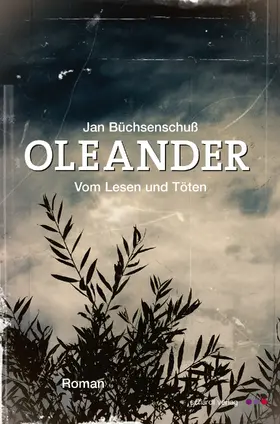 Büchsenschuß |  Oleander - Vom Lesen und Töten | eBook | Sack Fachmedien