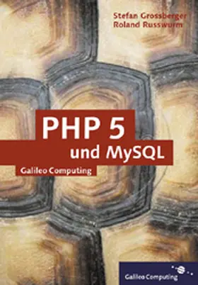 Grossberger / Russwurm |  PHP 5 und MySQL | Buch |  Sack Fachmedien
