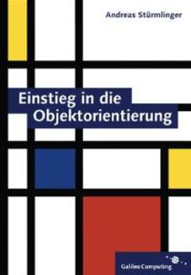 Stürmlinger |  Einstieg in die Objektorientierung | Buch |  Sack Fachmedien