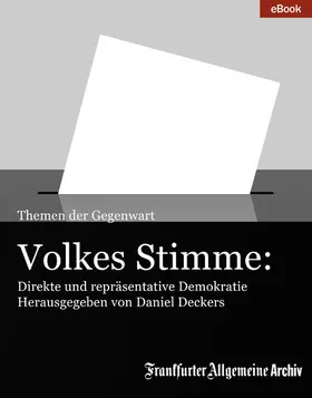 Archiv / Deckers |  Volkes Stimme: Direkte und repräsentative Demokratie | eBook | Sack Fachmedien