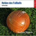 Frankfurter Allgemeine Archiv |  Helden des Fußballs | Sonstiges |  Sack Fachmedien