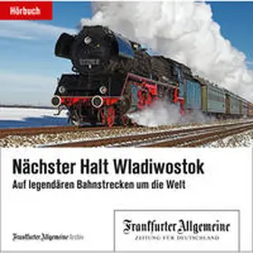 Frankfurter Allgemeine Archiv + Rights Management |  Nächster Halt Wladiwostok | Sonstiges |  Sack Fachmedien