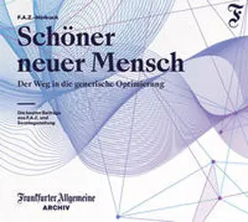 Frankfurter Allgemeine Archiv + Rights Management |  Schöner neuer Mensch | Sonstiges |  Sack Fachmedien