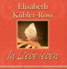 Kübler-Ross |  In Liebe leben | Buch |  Sack Fachmedien