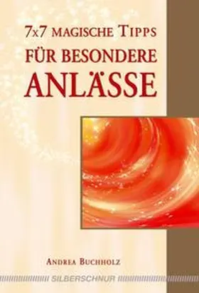 Buchholz |  7x7 magische Tipps für besondere Anlässe | Buch |  Sack Fachmedien
