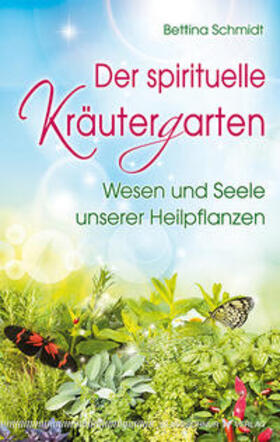 Schmidt | Der spirituelle Kräutergarten | Buch | 978-3-89845-427-8 | sack.de
