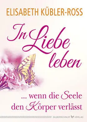 Kübler-Ross | In Liebe leben | Buch | 978-3-89845-601-2 | sack.de