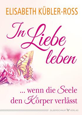 Kübler-Ross |  In Liebe leben | eBook | Sack Fachmedien