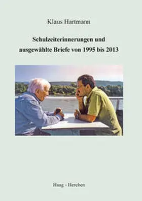 Hartmann |  Schulzeiterinnerungen und ausgewählte Briefe von 1995 bis 2013 | Buch |  Sack Fachmedien