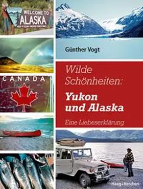 Vogt |  Wilde Schönheiten: Yukon und Alaska | Buch |  Sack Fachmedien