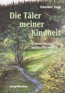 Vogt |  Die Täler meiner Kindheit | Buch |  Sack Fachmedien