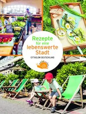 Cittaslow Deutschland e.V. |  Rezepte für eine lebenswerte Stadt | Buch |  Sack Fachmedien