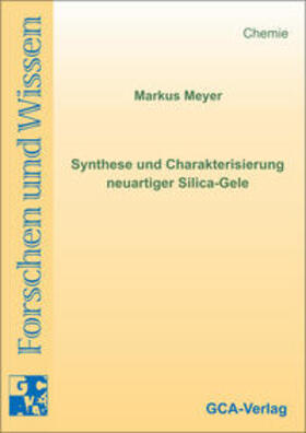 Meyer |  Synthese und Charakterisierung neuartiger Silica-Gele | Buch |  Sack Fachmedien