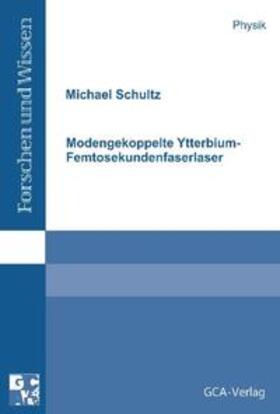 Schultz | Modengekoppelte Ytterbium - Femtosekundenfaserlaser | Buch | 978-3-89863-247-8 | sack.de