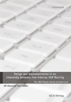 Bornhauser |  Design and Implementation of an Inherently Anomaly-free Internal BGP Routing | Buch |  Sack Fachmedien