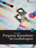 Schurr |  Prepress-Knowhow für Grafikdesigner | Buch |  Sack Fachmedien