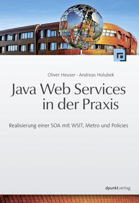 Heuser / Holubek | Java Web Services in der Praxis | Buch | 978-3-89864-596-6 | sack.de