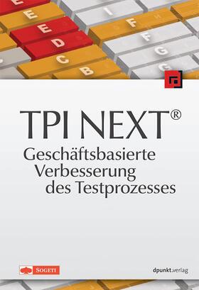 SOGETI / Sogeti Deutschland GmbH | TPI NEXT® - Geschäftsbasierte Verbesserung des Testprozesses | Buch | 978-3-89864-685-7 | sack.de
