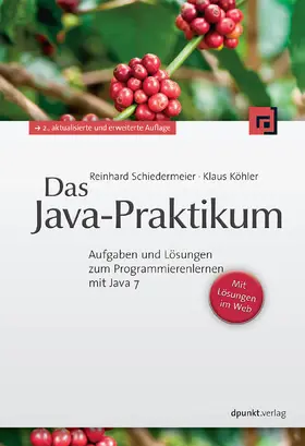 Schiedermeier / Köhler |  Das Java-Praktikum | Buch |  Sack Fachmedien