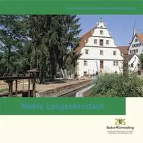 Landesamt f. Denkmalpflege im Regierungspräsidium Stuttgart / Gebhard / Menrad |  Mühle Langenbrettach | Buch |  Sack Fachmedien