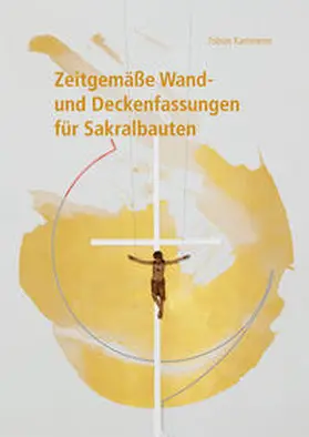 Jansen / Urban / Butt |  Tobias Kammerer – Zeitgemäße Wand- und Deckenfassungen für Sakralbauten | Buch |  Sack Fachmedien