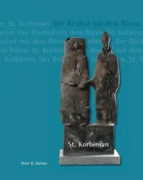 Steiner |  St. Korbinian – Der Bischof mit dem Bären | Buch |  Sack Fachmedien