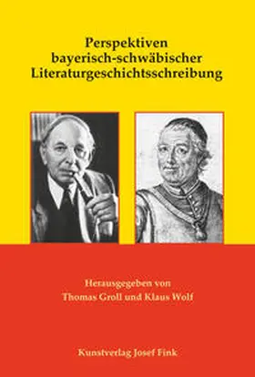 Groll / Wolf |  Perspektiven bayerisch-schwäbischer Literaturgeschichtsschreibung | Buch |  Sack Fachmedien