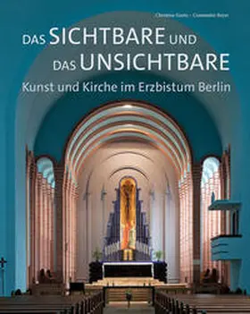 Goetz |  Das Sichtbare und das Unsichtbare – Kunst und Kirche im Erzbistum Berlin | Buch |  Sack Fachmedien