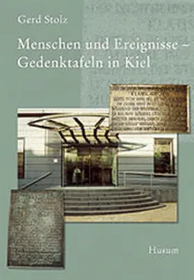 Stolz |  Menschen und Ereignisse - Gedenktafeln in Kiel | Buch |  Sack Fachmedien