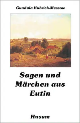 Hubrich-Messow |  Sagen und Märchen aus Eutin | Buch |  Sack Fachmedien