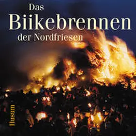 Panten / Jessel |  Das Biikebrennen der Nordfriesen | Buch |  Sack Fachmedien