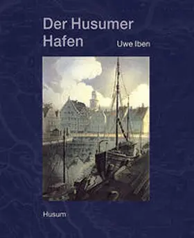 Iben |  Der Husumer Hafen | Buch |  Sack Fachmedien