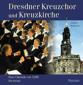 Helfricht |  Dresdner Kreuzchor und Kreuzkirche | Buch |  Sack Fachmedien