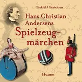 Andersen / Hinrichsen |  Hans Christian Andersens Spielzeugmärchen | Buch |  Sack Fachmedien