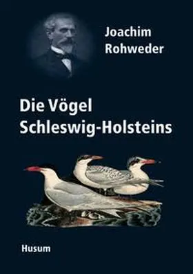  Joachim Rohwedder (1841-1905) und die "Vögel Schleswig-Holsteins" | Buch |  Sack Fachmedien