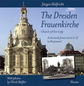 Helfricht |  The Dresden Frauenkirche (Church of Our Lady) | Buch |  Sack Fachmedien