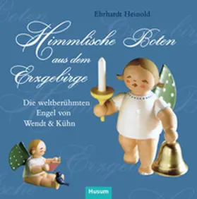 Heinold |  Himmlische Boten aus dem Erzgebirge | Buch |  Sack Fachmedien