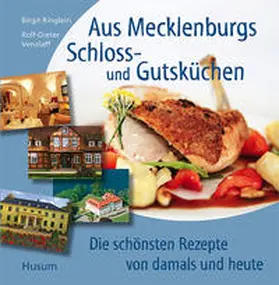 Ringlein / Venzlaff |  Aus Mecklenburgs Schloss- und Gutsküchen | Buch |  Sack Fachmedien