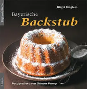Ringlein |  Bayerische Backstub | Buch |  Sack Fachmedien