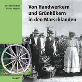 Hinrichsen / Bargholz |  Von Handwerkern und Grünhökern in den Marschlanden | Buch |  Sack Fachmedien