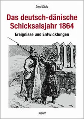 Stolz |  Das deutsch-dänische Schicksalsjahr 1864 | Buch |  Sack Fachmedien