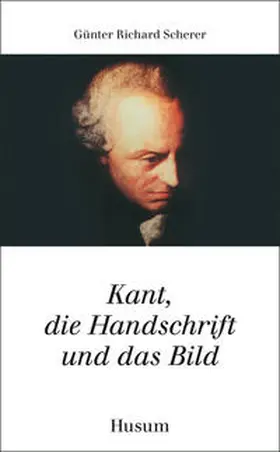 Scherer | Kant, die Handschrift und das Bild | Buch | 978-3-89876-544-2 | www.sack.de