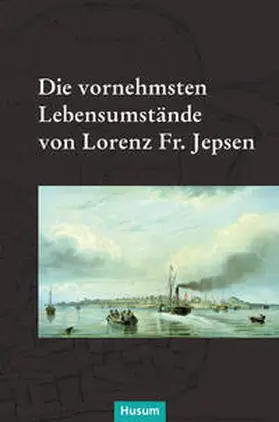 Faltings |  Die vornehmsten Lebensumstände von Lorenz Fr. Jepsen | Buch |  Sack Fachmedien