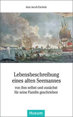 Eschels |  Lebensbeschreibung eines alten Seemannes | Buch |  Sack Fachmedien