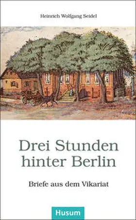 Seidel / Goebel |  Drei Stunden hinter Berlin | Buch |  Sack Fachmedien