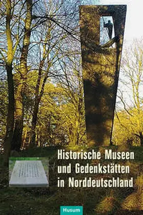 Pohl |  Historische Museen und Gedenkstätten in Norddeutschland | Buch |  Sack Fachmedien