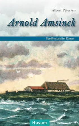 Petersen / Bammé / Steensen |  Arnold Amsinck | Buch |  Sack Fachmedien