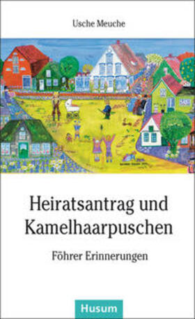 Meuche / Fuchs | Heiratsantrag und Kamelhaarpuschen | Buch | 978-3-89876-802-3 | sack.de