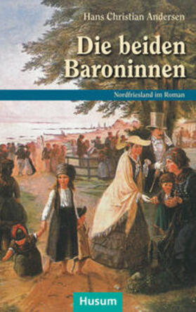Andersen / Bammé / Steensen | Die beiden Baroninnen | Buch | 978-3-89876-848-1 | sack.de